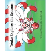 Tenko explores the seasons: A book about a playful kitsune that learns about all four seasons (Paperback)