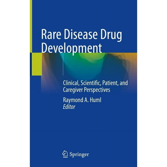 Rare Disease Drug Development: Clinical, Scientific, Patient, and Caregiver Perspectives, (Hardcover)
