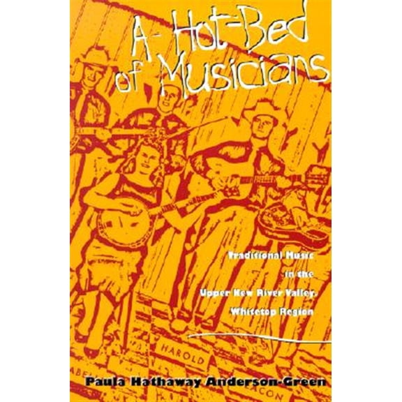 Pre-Owned A Hot-Bed Of Musicians : Traditional Music In The Upper New River Valley-Whiteto (Edition 1) (Paperback)