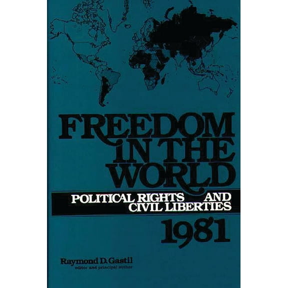 Freedom in the World Freedom in the World: Political Rights and Civil Liberties 1981, (Hardcover)