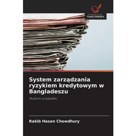 System zarządzania ryzykiem kredytowym w Bangladeszu (Paperback)