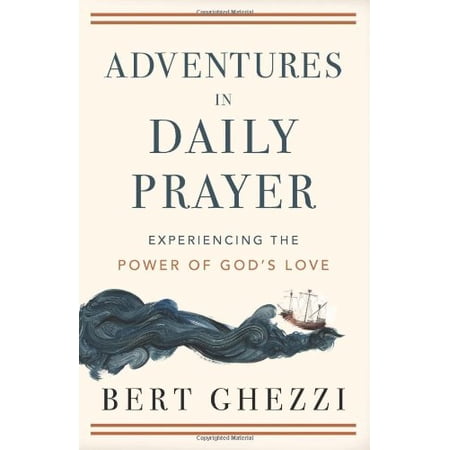 Adventures in Daily Prayer: Experiencing the Power of God s Love