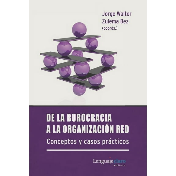 De la burocracia a la organización red : Conceptos y casos prácticos (Paperback)