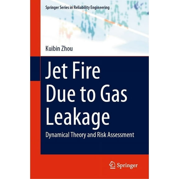 Springer Reliability Engineering Jet Fire Due to Gas Leakage: Dynamical Theory and Risk Assessment, (Hardcover)