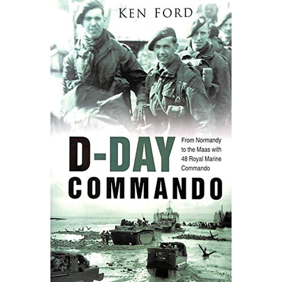 Pre-Owned D-day Commando: From Normandy To The Maas With 48 Royal Marine Commando, 9780750940047, 0750940042, Paperback, Revised Edition edition