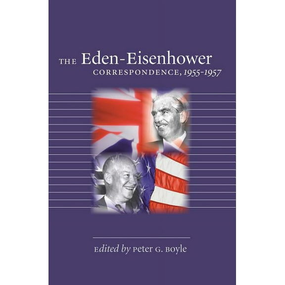 The Eden-Eisenhower Correspondence, 1955-1957, (Paperback)