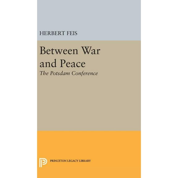 Princeton Legacy Library Between War and Peace, Book 2115, (Hardcover)