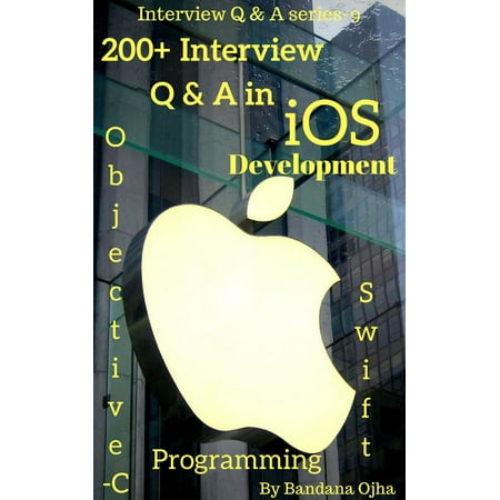 200+ Frequently Asked Interview Questions & Answers in iOS Development -