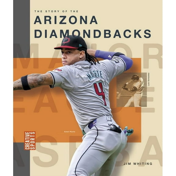 Creative Sports: Major League Baseball The Story of the Arizona Diamondbacks, (Paperback)