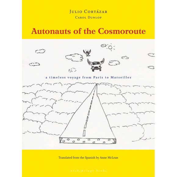 Pre-Owned Autonauts of the Cosmoroute: A Timeless Voyage from Paris to Marseilles (Paperback) 0979333008 9780979333002