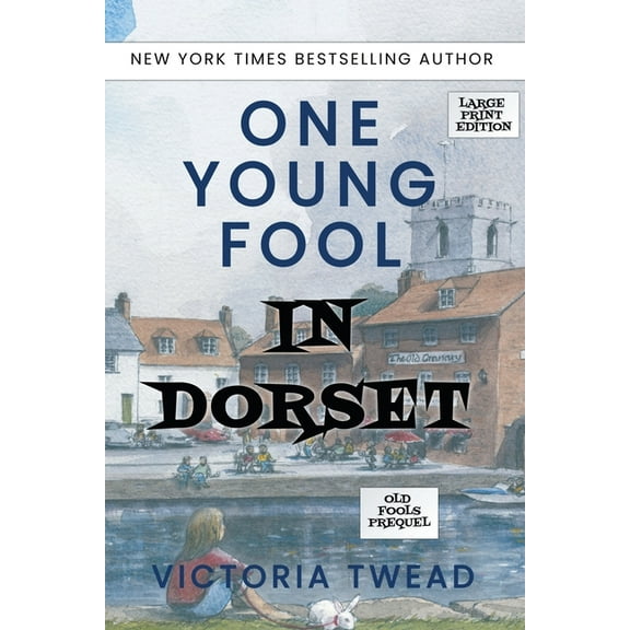 Old Fools Prequel Large Print One Young Fool in Dorset - LARGE PRINT: Prequel, Book 1, (Paperback)