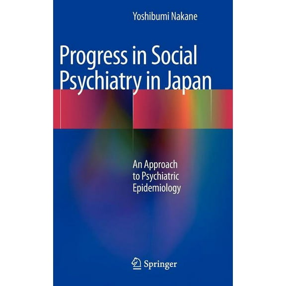 Progress in Social Psychiatry in Japan: An Approach to Psychiatric Epidemiology, (Hardcover)
