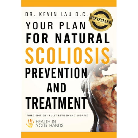 Your Plan for Natural Scoliosis Prevention and Treatment: Health In Your Hands - (Best Sitting Position For Scoliosis)
