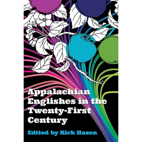 Appalachian Englishes in the Twenty-First Century, (Paperback)