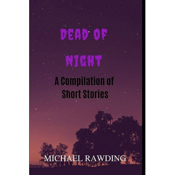 Dead of Night: A Compilation of Short Stories (Paperback)