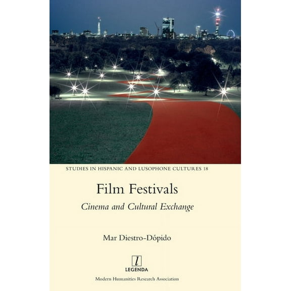 Film Festivals: Cinema and Cultural Exchange (Hardcover)