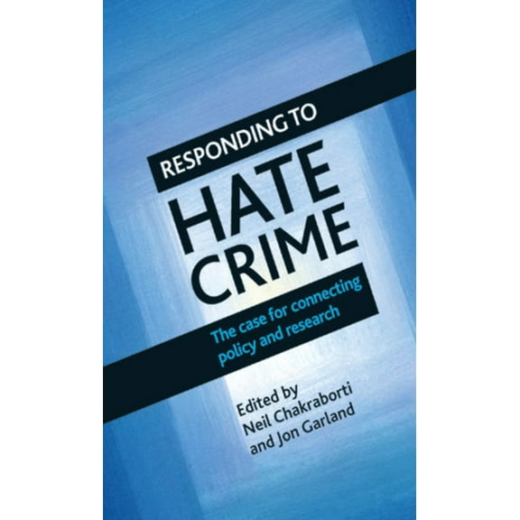 Responding to Hate Crime: The Case for Connecting Policy and Research, (Hardcover)