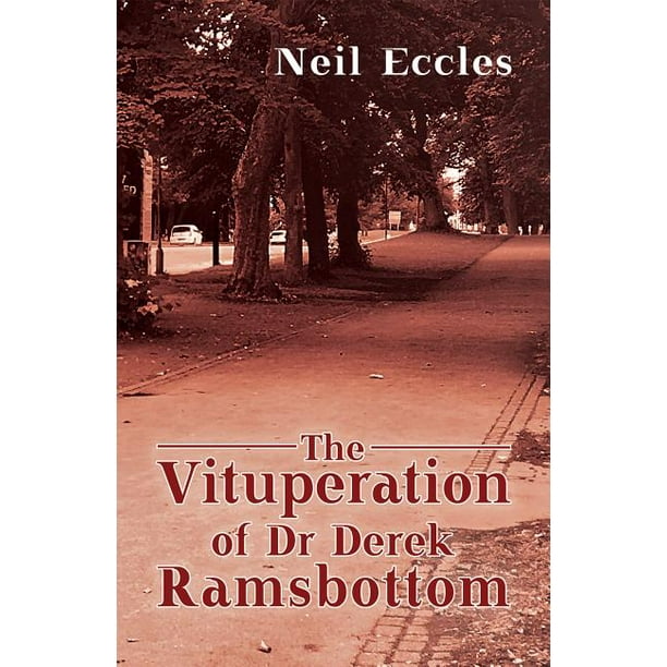 The Vituperation of Dr Derek Ramsbottom (Paperback)