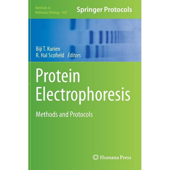 Methods in Molecular Biology Protein Electrophoresis: Methods and Protocols, Book 869, (Hardcover)