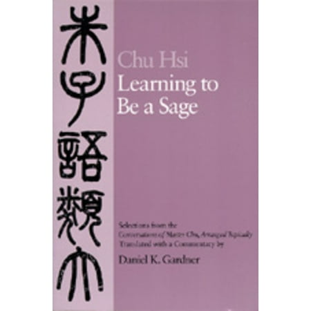 ISBN 9780520065253 product image for Learning to Be a Sage : Selections from the Conversations of Master Chu, Arrange | upcitemdb.com