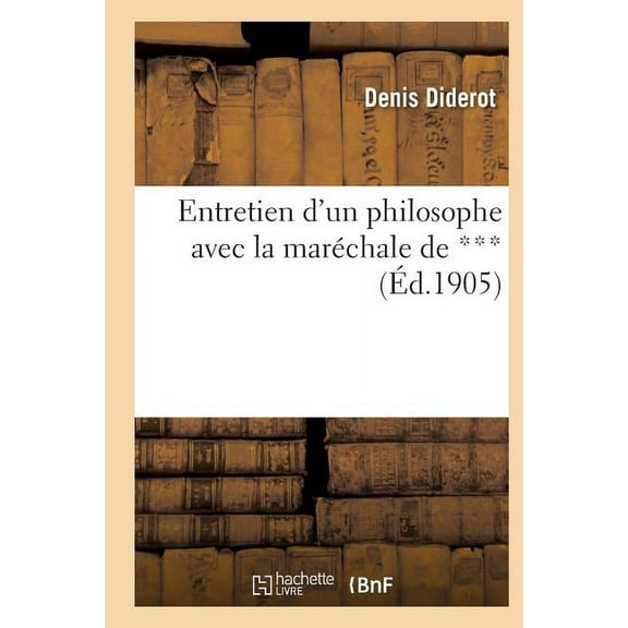 Philosophie: Entretien d'Un Philosophe Avec La Maréchale de *** (Paperback)