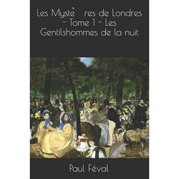 Les Mystères de Londres - Les Gentilshommes de la nuit Tome 1 (Paperback)