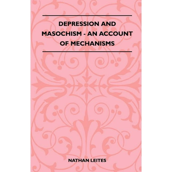 Depression And Masochism - An Account Of Mechanisms (Paperback)