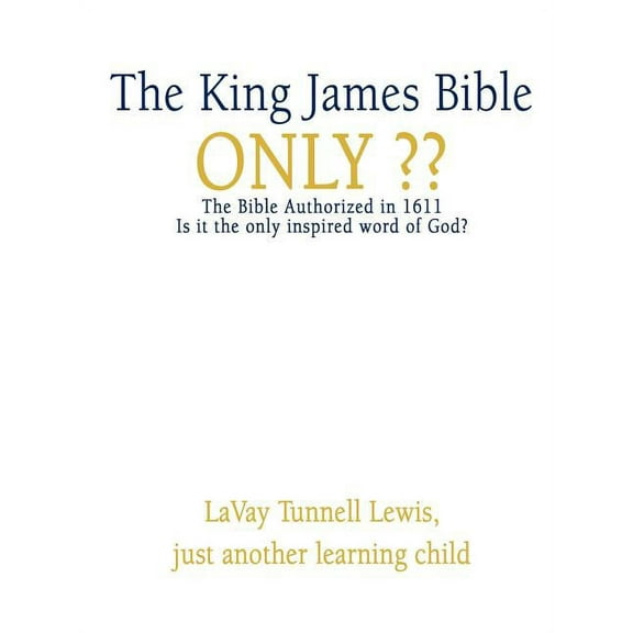The King James Bible Only, (Paperback)