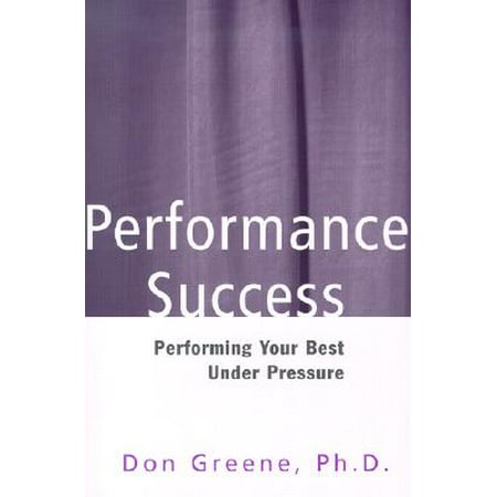 Performance Success : Performing Your Best Under (Best Mantra For Success In Studies)