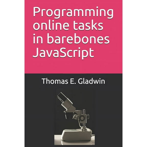 Programming online tasks in barebones JavaScript (Paperback)