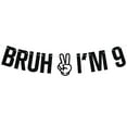 thumbnail image 1 of Banner para decoración de fiesta de cumpleaños Tivurcia Bruh I'm 9, color negro, 1 of 7