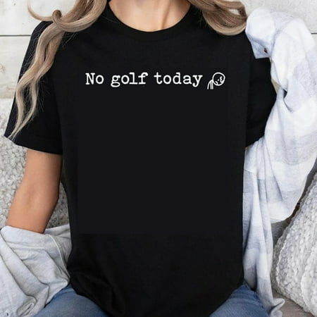 100% Cotton No Golf Today Face T-Shirt