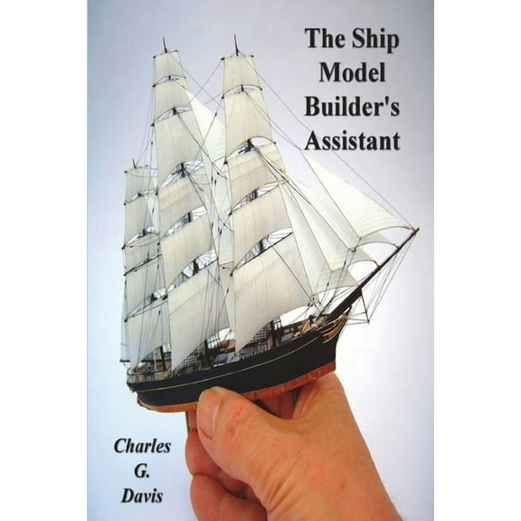 The Ship Model Builder's Assistant, (Paperback)