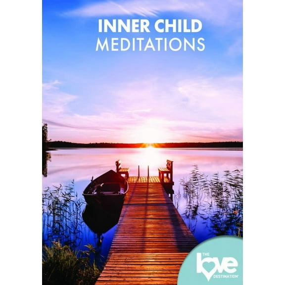 The Love Destination Courses: Inner Child Meditations