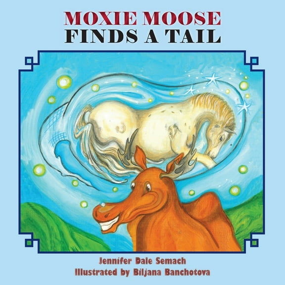 Moxie Moose Finds a Tail, (Paperback)