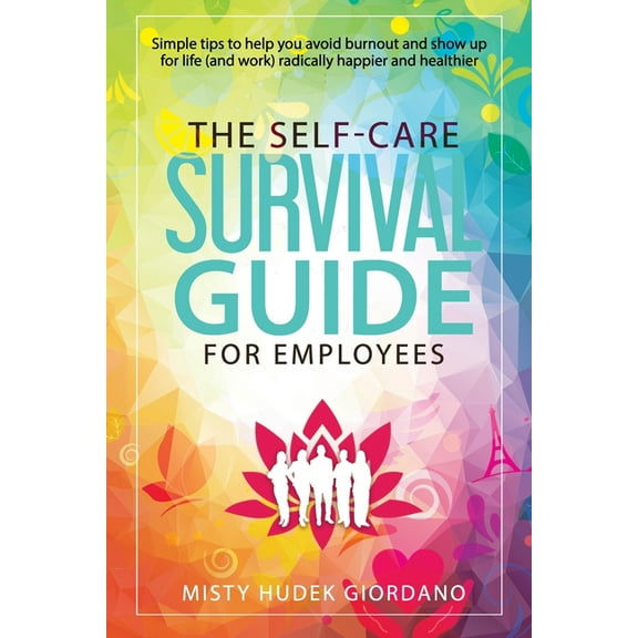 The Self-Care Survival Guide for Employees (Paperback)
