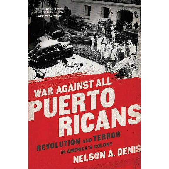 War Against All Puerto Ricans: Revolution and Terror in America's Colony, (Paperback)