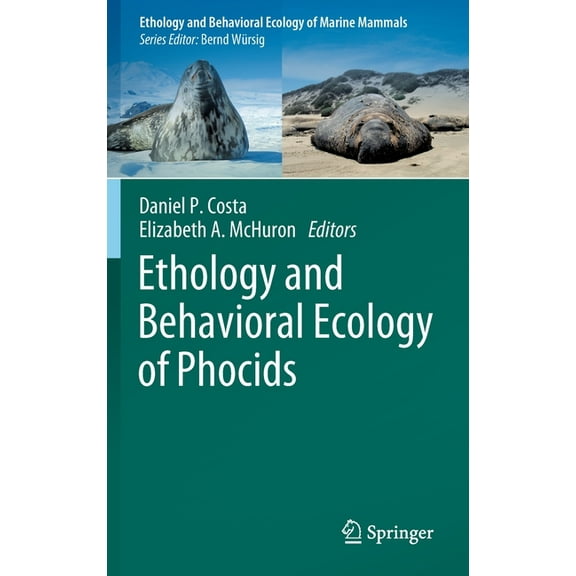 Ethology and Behavioral Ecology of Marin Ethology and Behavioral Ecology of Phocids, (Hardcover)