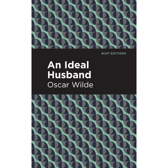 Mint Editions (Plays) An Ideal Husband, (Paperback)