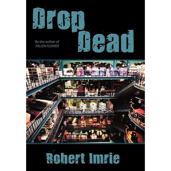 Drop Dead Hardcover 1449017851 9781449017859 Robert Imrie