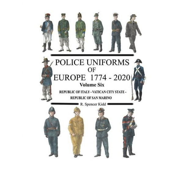 Police Uniforms of Europe 1774 - 2020 Volume Six, (Paperback)