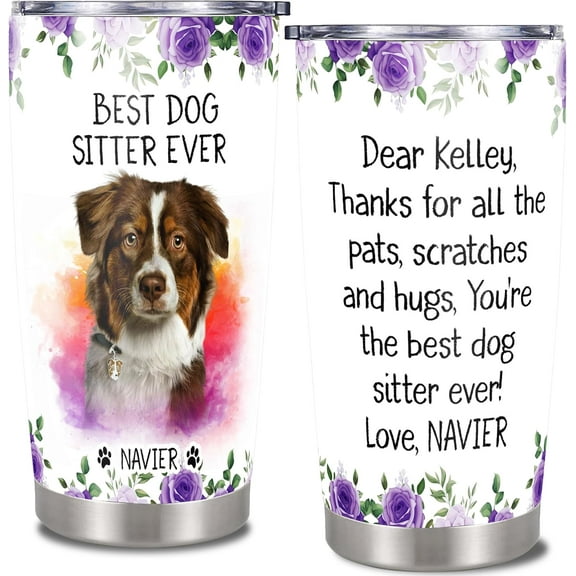 Personalized Dog Sitter Tumbler Customized Photo and Name Best Dog Sitter Ever Travel Mug 20 oz With Lid Stainless Steel Insulated Cups Funny Thank You Gift For Pet Sitters Christmas