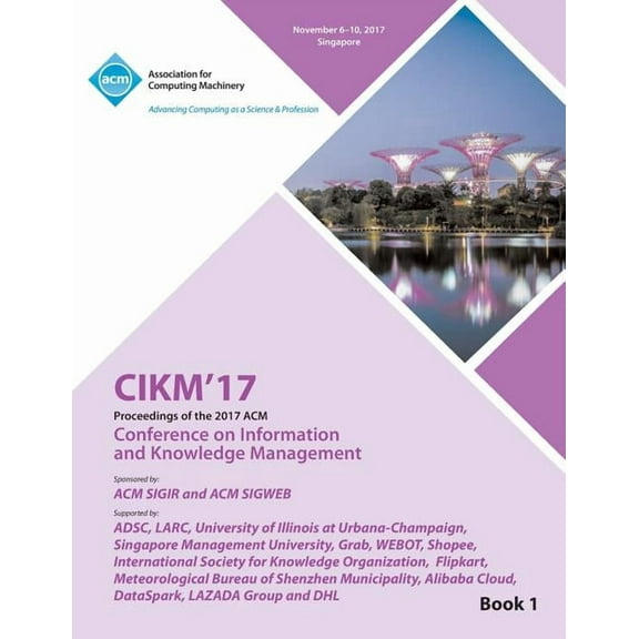 Cikm '17: ACM Conference on Information and Knowledge Management - Vol 1 (Paperback)