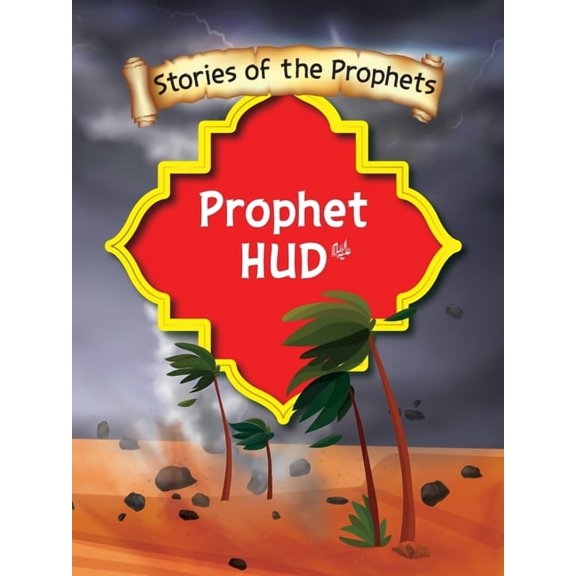 Stories Of The Prophet - Prophet Hud عَلَیهِ]السَ¡, (Paperback)