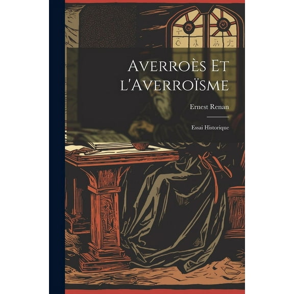 Averroès et l'Averroïsme: Essai Historique (Paperback)