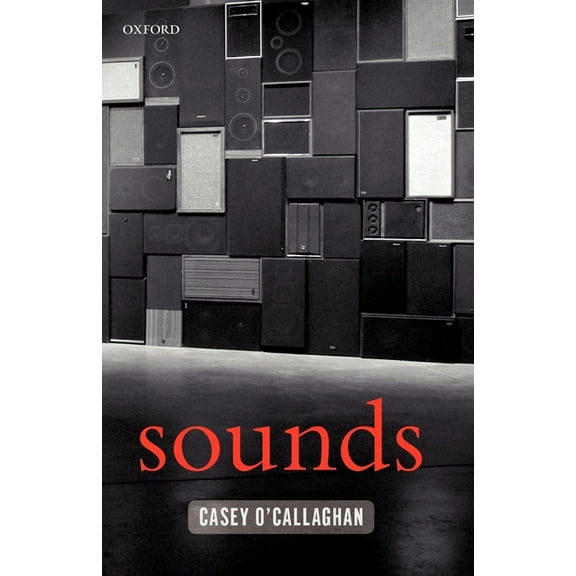Sounds: A Philosophical Theory, (Paperback)
