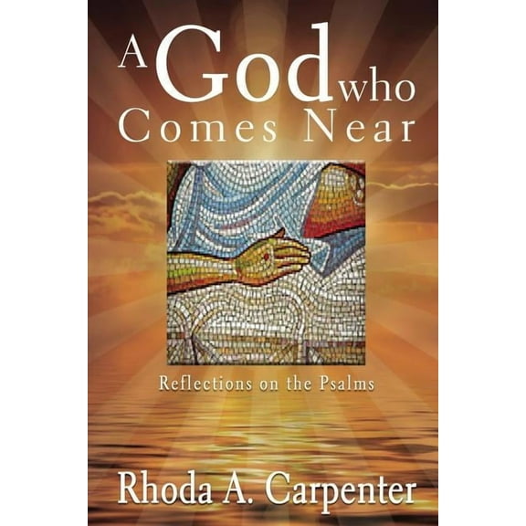 A God Who Comes Near: Reflections on the Psalms, (Hardcover)