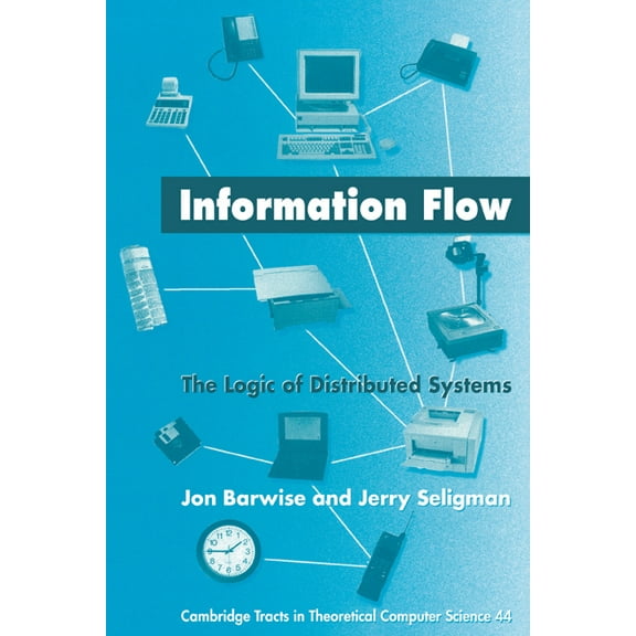Cambridge Tracts in Theoretical Computer Information Flow: The Logic of Distributed Systems, Book 44, (Hardcover)