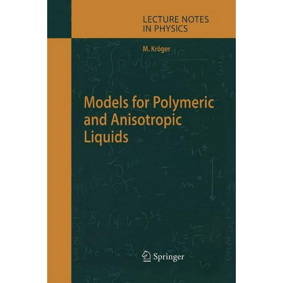 Lecture Notes in Physics Models for Polymeric and Anisotropic Liquids, Book 675, (Paperback)