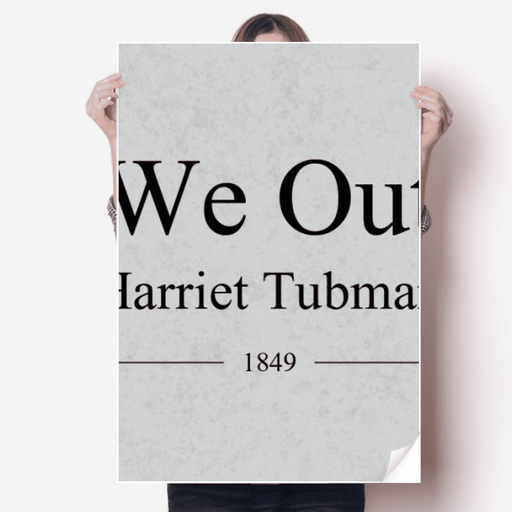 We Out Harriet Tubman Quotes Sticker Decoration Poster Playbill